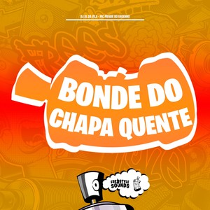 Bonde Do Chapa Quente (Explicit)