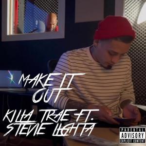 Make It Out (feat. Stevie Lighta) (Explicit)