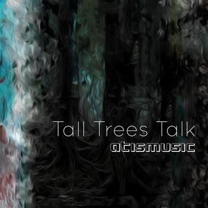 Tall Trees Talk