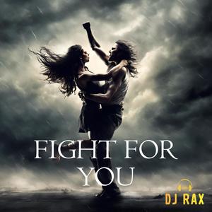 Fight For You