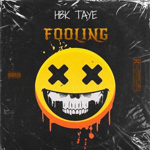 FOOLING (feat. HBK TAYE) (Explicit)