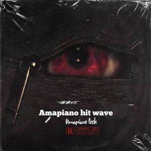 Amapiano hit wave (Explicit)