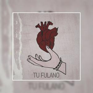 Tu Fulano (Explicit)