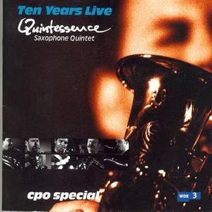 QUINTESSENCE SAXOPHONE QUINTET: Best of 10 Years Live