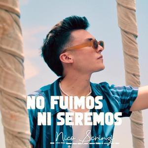 Nico Scrinzi - No Fuimos Ni Seremos (Explicit)