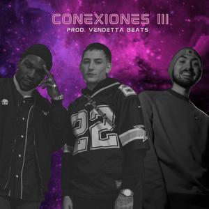 Conexiones III (feat. VendettaBeats_ & Mortimer Sugar Aka Melo5) (Explicit)