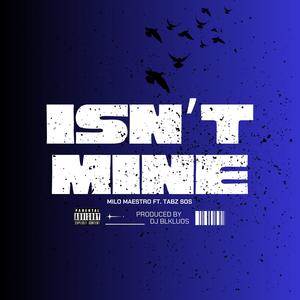 ISN'T MINE (INSTRUMENTAL)