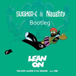 Lean On (Sugher-C & Naughty_Music Bootleg)