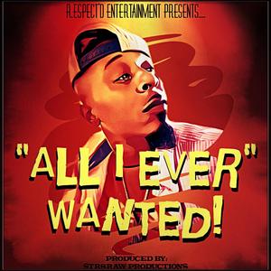 All I Ever Wanted (feat. Str8Raw Productions)