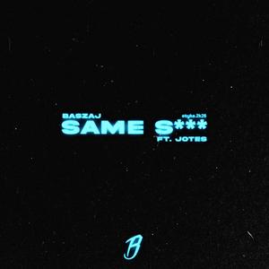 Same S*** (feat. Jotes) (Explicit)