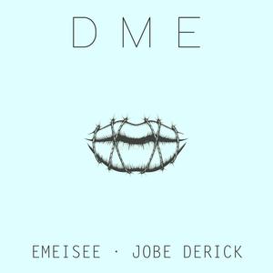 D M E (feat. Jobe Derick) [Explicit]