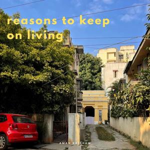 reasons to keep on living