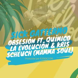 Obsesión(feat. Químico La Evolución & Kris Scheuch)