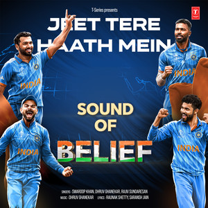 Jeet Tere Haath Mein - Sound Of Belief