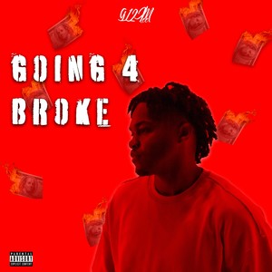 Going 4 Broke (Explicit)