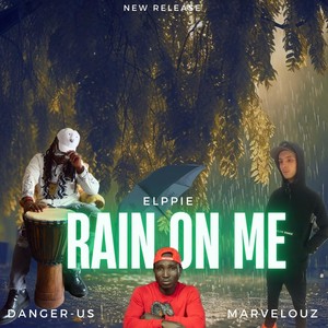 Rain on Me (feat. Elppie & Marvelouz)
