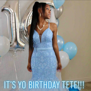 It's Yo Birthday Tete!!! (Explicit)