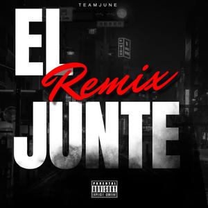 El Junte (Remix) [Explicit]