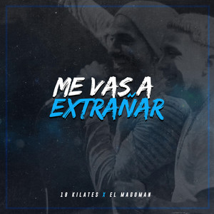 Me Vas a Extrañar