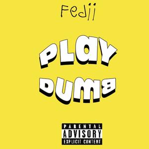 Play Dumb (Explicit)