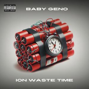 Ion Waste Time (Explicit)