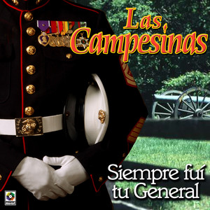 Siempre Fui Tu General