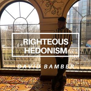 Righteous Hedonism