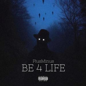 Be 4 Life (Explicit)