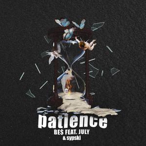 Patience (feat. Sypski & July) (Explicit)