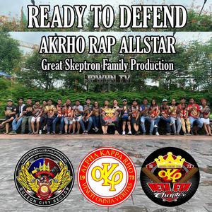 READY TO DEFEND (AKRHO RAP ALLSTAR) Jp Whn (feat. Great Skeptron Family)