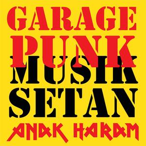 ANAK HARAM - Musik Setan (Garage Punk Version)