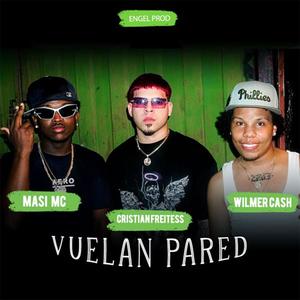 Vuelan Pared (feat. Cristian Freites & Wilmer Cash) (Explicit)