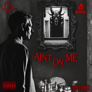 Aint On Me (feat. Altarego) [Explicit]