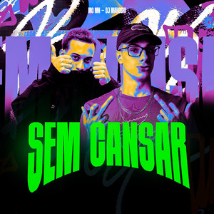 Sem Cansar (Explicit)