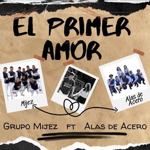 El Primer Amor (feat. Alas de Acero)