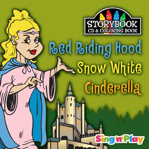 Storybook Storytellers: Red Riding Hood, Snow White, Cinderella