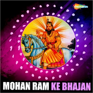 Mohan Ram Ke Bhajan