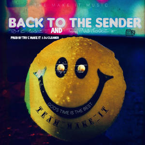 Back to the sender (feat. Toxic Tns)