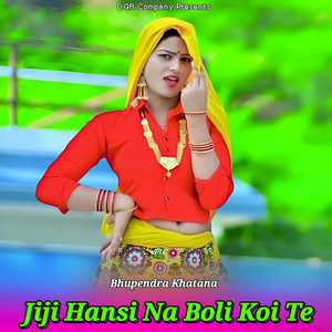 Jiji Hansi Na Boli Koi Te