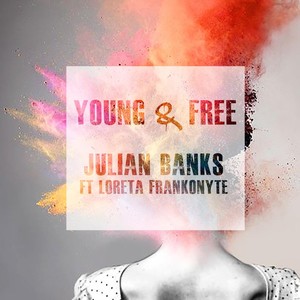 Young & Free (feat. Loreta Frankonyte)