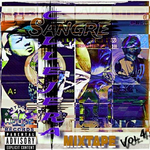 SANGRE CALLEJERA MIXTAPE VOL.4 (Explicit)