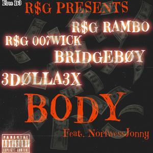 BODY (feat. RSG 007Wick, 3dolla3x, BridgeBoy & NWJonn!i) (Explicit)