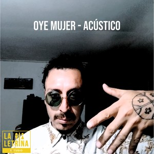 Oye mujer (Acústico)