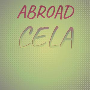 Abroad Cela