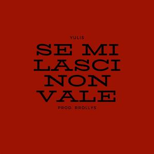 Se mi lasci non vale (feat. RROLLYS) [Explicit]