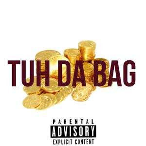 Tuh Da Bag (Explicit)