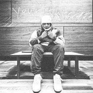 Your Thief (Explicit)