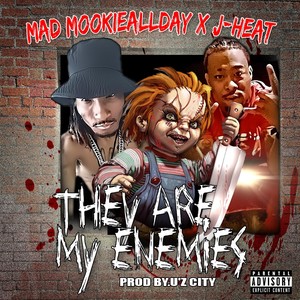 They Are My Enemies(feat. J-Heat) (Explicit)
