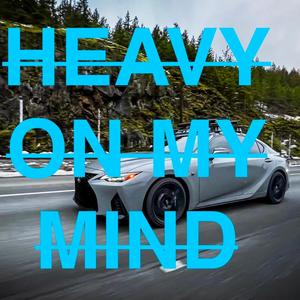Heavy On My Mind (feat. Tima)