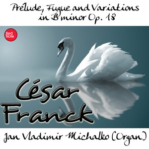 Franck: Prélude, Fugue and Variations in B minor Op. 18